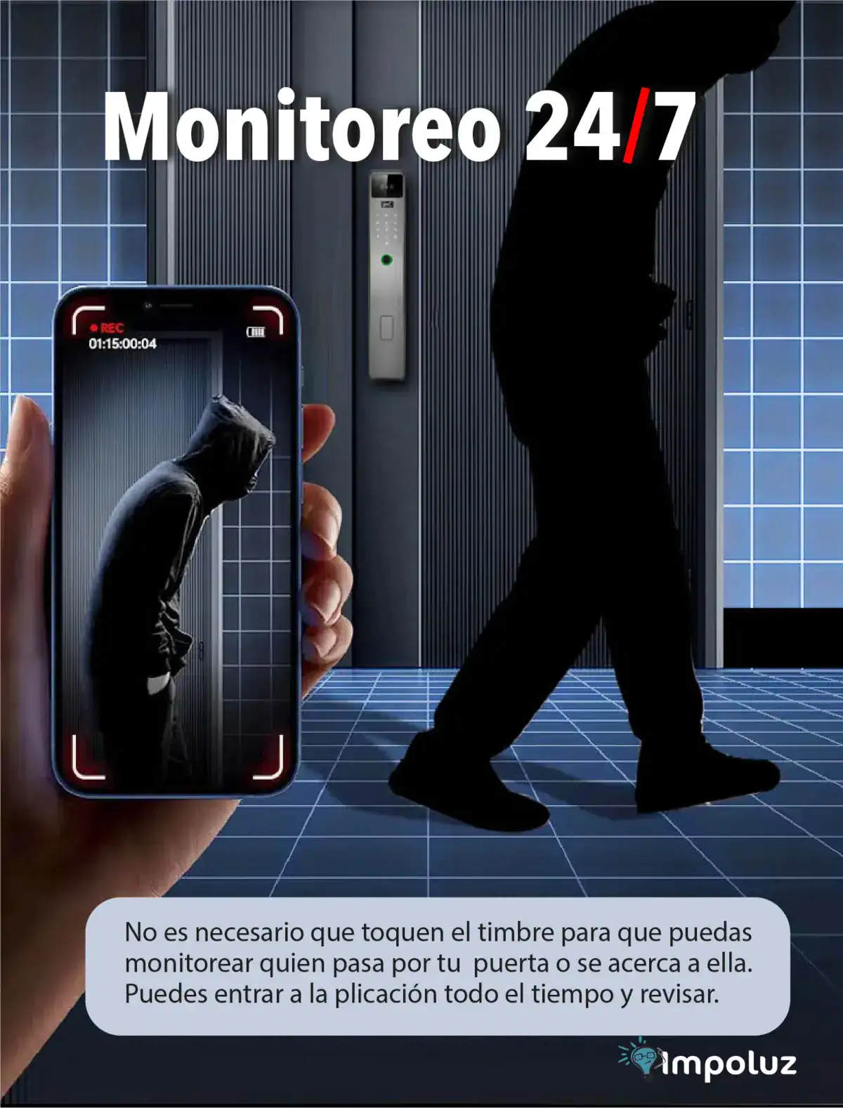 Control de acceso y videovigilancia 24/7 en Impluz, con tecnología avanzada para monitoreo continuo y seguridad de puertas y entradas, accesible desde tu móvil para mayor protección.