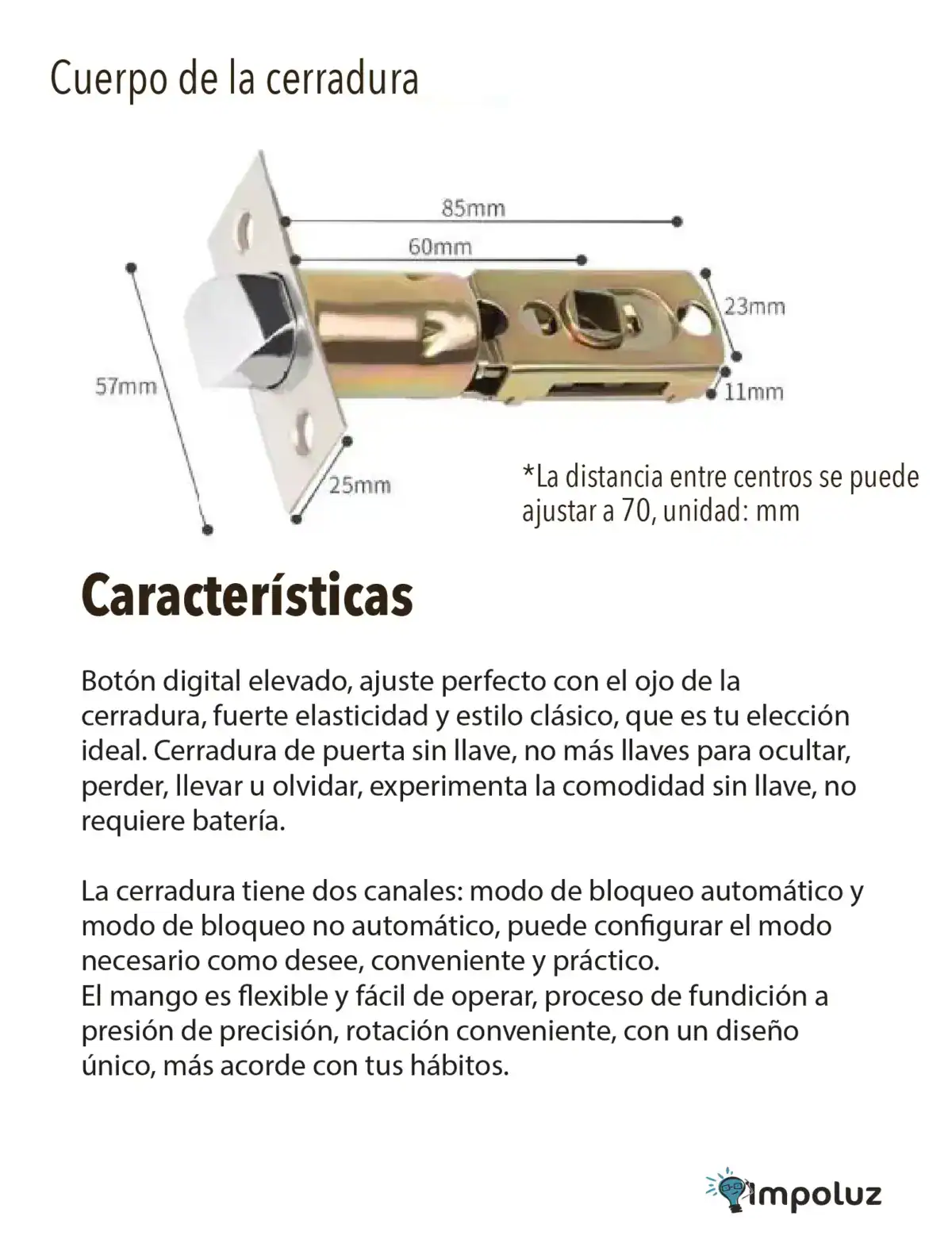 Mecanismo de cerradura de puerta con dimensiones precisas y ajustables para máxima seguridad y practicidad. Diseñado para facilidad de uso sin necesidad de batería, con modo de bloqueo automático y no automático.